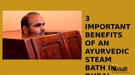 3 Important Benefits Of An Ayurvedic Steam Bath In Dubai Sandhi