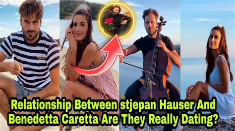 Relationship🌹between Stjepan Hauser And Benedetta Caretta Are They