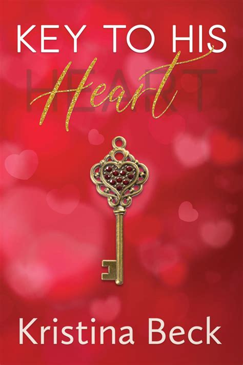 🗝 💕 🗝️ Cover Reveal 🗝️ 💕 🗝 Key To His Heart By Kristina Beck Itsy