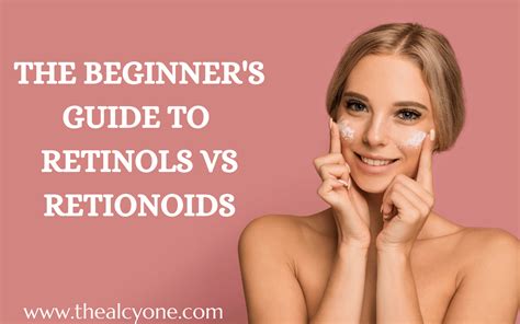 Beginners Guide To Retinol And Retinoids In Skincare
