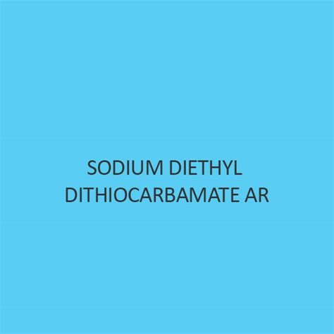 Buy Sodium Diethyl Dithiocarbamate Ar Trihydrate 40 Discount