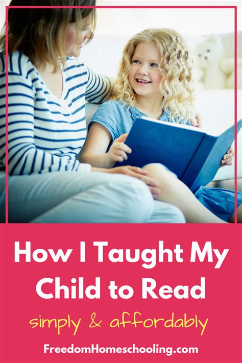 How I Taught My Child To Read Freedom Homeschooling Teaching Child