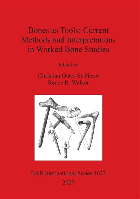 Bones As Tools Current Methods And Interpretations In Worked Bone Studies
