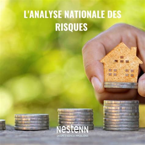Tout Savoir Sur L Analyse Nationale Des Risques Nestenn Immobilier My