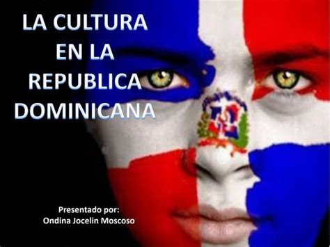 la cultura en la república dominicana ppt