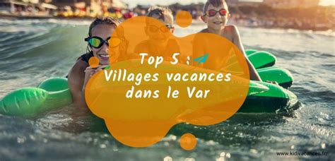 Top Villages Vacances Dans Le Var