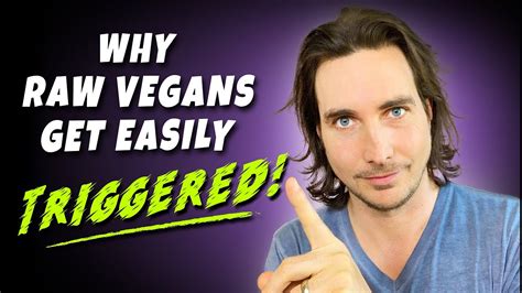 why raw vegans get easily triggered youtube