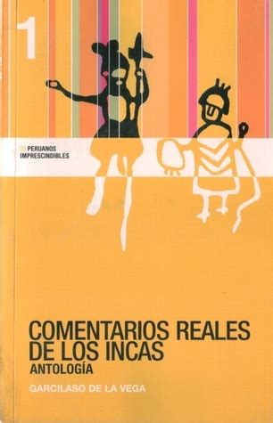 Comentarios Reales De Los Incas By Inca Garcilaso De La Vega Goodreads