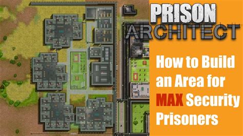 How To Add An Area For Max Security Prisoners Prison Architect 48