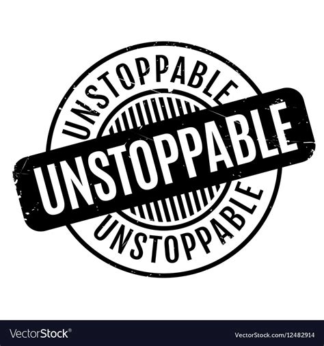 Unstoppable never tries to be anything more than it is. Unstoppable rubber stamp Royalty Free Vector Image