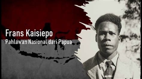 Frans Kaisiepo Pahlawan Nasional Dari Papua TugasUKBM621 YouTube