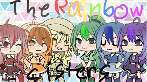 The Rainbow Sistersgacha Lifept1 Youtube