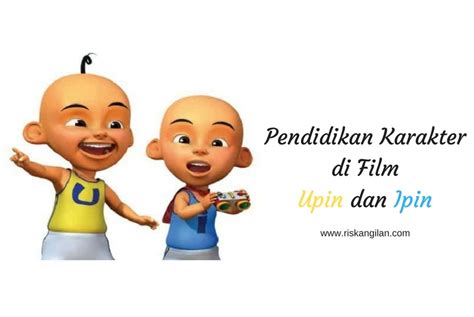 Subscribe to our trclips channel!! Pendidikan Karakter di Serial Film Kartun Upin dan Ipin ...