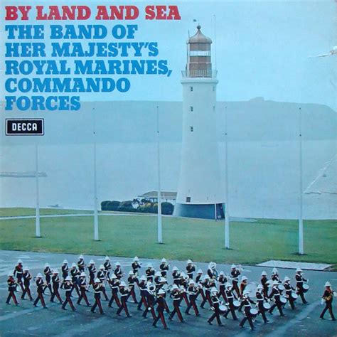 The Band Of Her Majestys Royal Marines Commando Forces By Land And