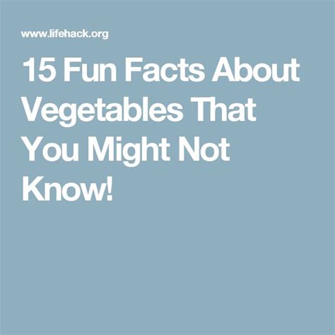 15 Fun Facts About Vegetables That You Might Not Know Fun Facts