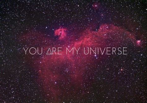 You Are My Universe Pictures Photos And Images For Facebook Tumblr