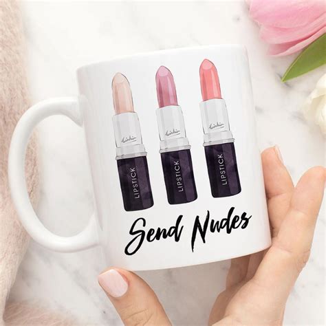 Coffee Mug Send Nudes Funny Nude Lipstick Makeup Cup Makeup Humor Nude