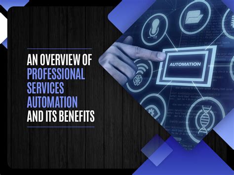 An Overview Of Professional Services Automation And Its Benefits