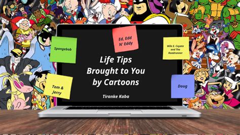 Life Lessons Taught Through Cartoons By Tiranke Kaba