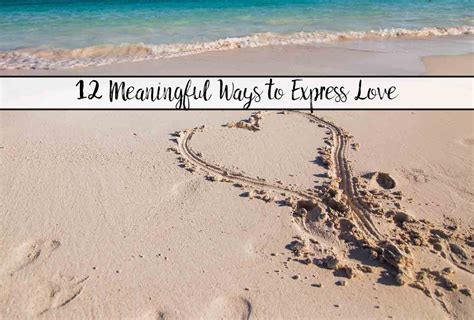12 Meaningful Ways To Express Love