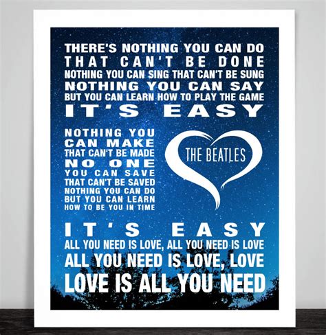 Ah enough about me, let's talk about you for a minute enough about you, let's talk about life for a while the conflicts, the craziness and the sound of pretenses is falling all. The Beatles All you need is Love Art Print Music Song ...