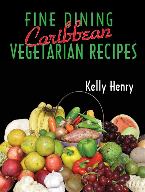 Sign up for our newsletter. Fine Dining Caribbean Vegetarian Recipe | LMH Publishing ...