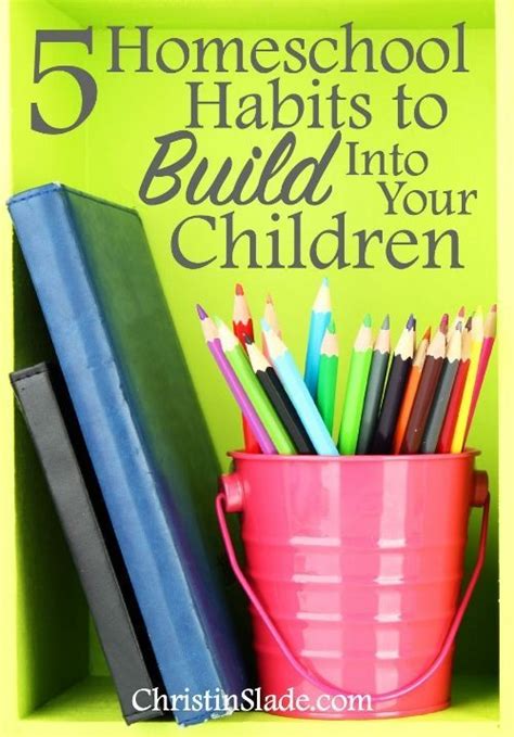 5 Homeschool Habits To Build Into Your Children Homeschooling Materials