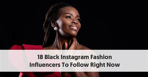 16 Black Instagram Fashion Influencers To Follow Right Now