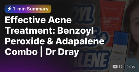Effective Acne Treatment Benzoyl Peroxide And Adapalene Combo Dr Dray