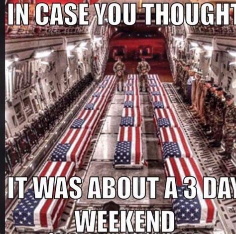 In Case You Think Memorial Day Is About A Three Day Weekend Pictures