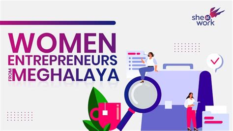 Women Entrepreneurs In Meghalaya Successful And Famous Female Entrepreneurs In Meghalaya