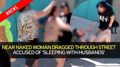 Wives Parade Nearly Naked Woman Through Street After Catching Her With