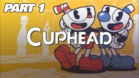 Cuphead Part 1 Youtube