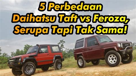 5 Perbedaan Daihatsu Taft Vs Feroza Serupa Tapi Tak Sama YouTube