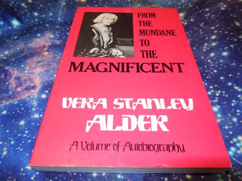 From The Mundane To The Magnificent A Volume Of Autobiography By Alder