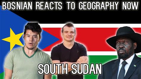 Bosnian Reacts To Geography Now South Sudan Youtube