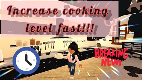 The Best And Fastest Way To Level Up Your Cooking Skills Bloxburg