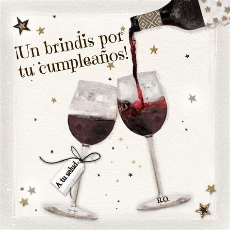 Un Brindis Por Tu Cumplea Os A Tu Salud Happy Birthday Wine