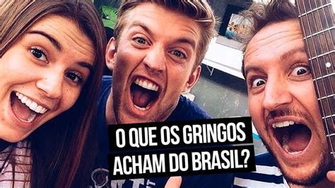 O Que Os Gringos Acham Do Brasil Mi Alves Youtube