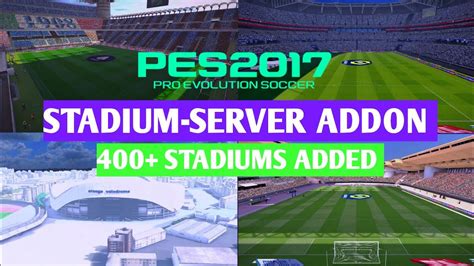 Pes 2017 Stadium Server Addon 2022 Compatible With All Patches 400