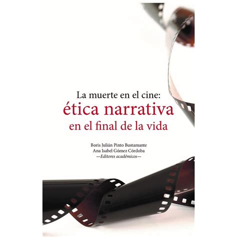 libro la muerte en el cine Ética narrativa en el final de la vida