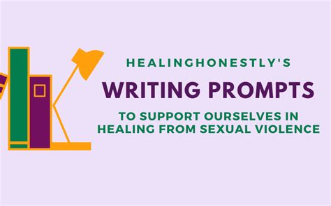 Writing Prompts To Support Ourselves Healing From Sexual Violence Healing Honestly