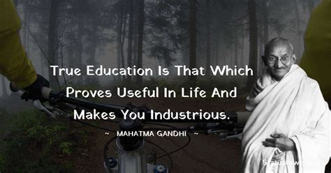 True Education Is That Which Proves Useful In Life And Makes You