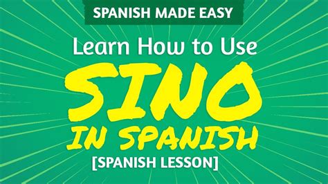 How To Use Sino In Spanish Spanish Made Easy Youtube