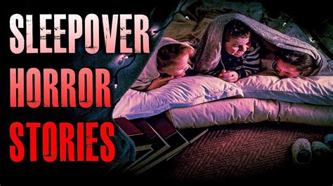 5 True Creepy Sleepover Horror Stories True Scary Stories Youtube