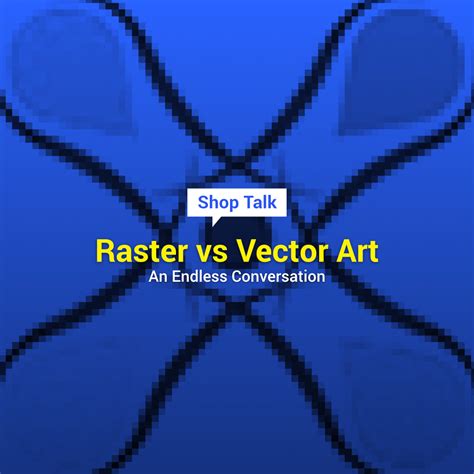 817InkSoft Vector Vs Raster Art Article - Jan. 30, 2021