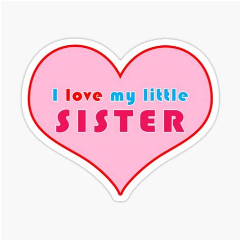 i love my little sister sticker for sale by singinprincess redbubble