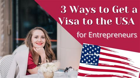 3 Ways To Get A Visa To The Usa For Entrepreneurs In 2021 E2 Visa L1a Visa Entrepreneur