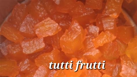 How To Make Tutti Frutti टूटी फ्रूटी कैसे बनाये Withme Youtube