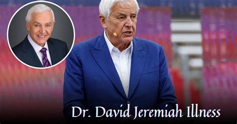 Dr David Jeremiah Illness All About His Health Update For 2023